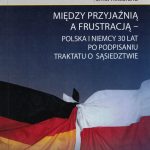 Między przyjaźnią a frustracją. Polska i Niemcy 30 lat po podpisaniu Traktatu o sąsiedztwie